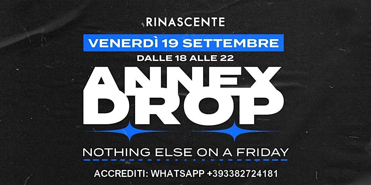 FREE ENTRY+FREE DRINK-RINASCENTE-ANNEX DROP-DJ SET(RDS)