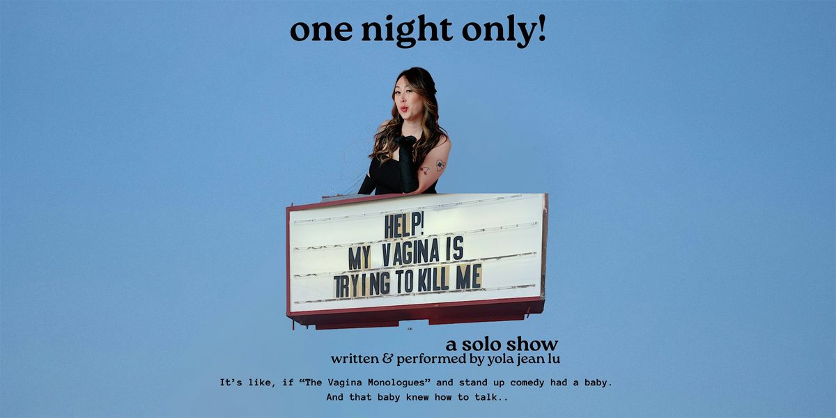 "Help! My Vagina is Trying to K*ll Me!"
