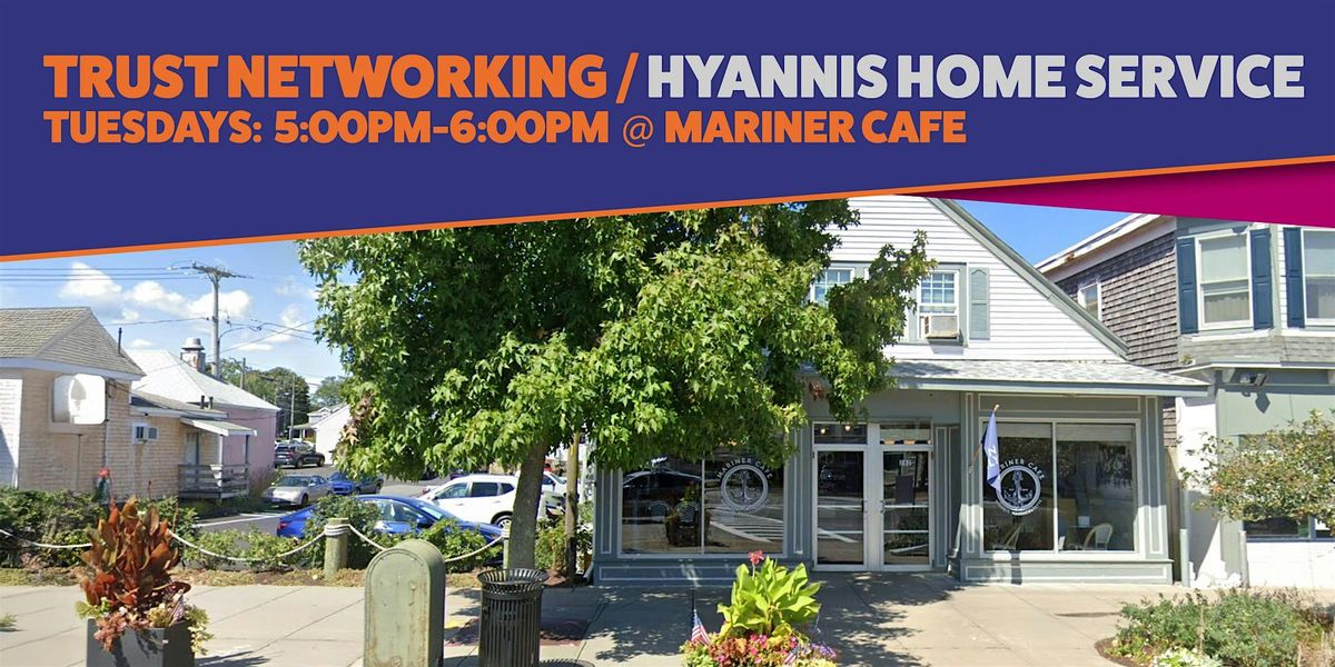 Trust Networking - Hyannis Home Services
