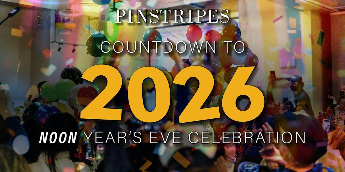 Pinstripes Noon Years Eve Party! - Edina, MN