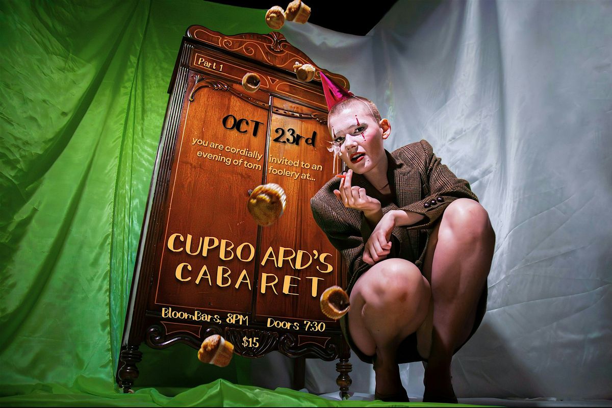 Cupboard's Cabaret - Oct 23rd