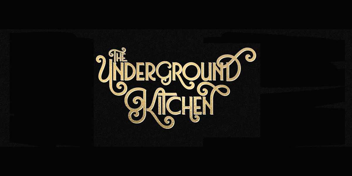 Underground Kitchen, a private dining experience