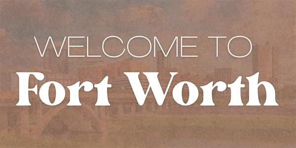 Welcome to the City: Fort Worth