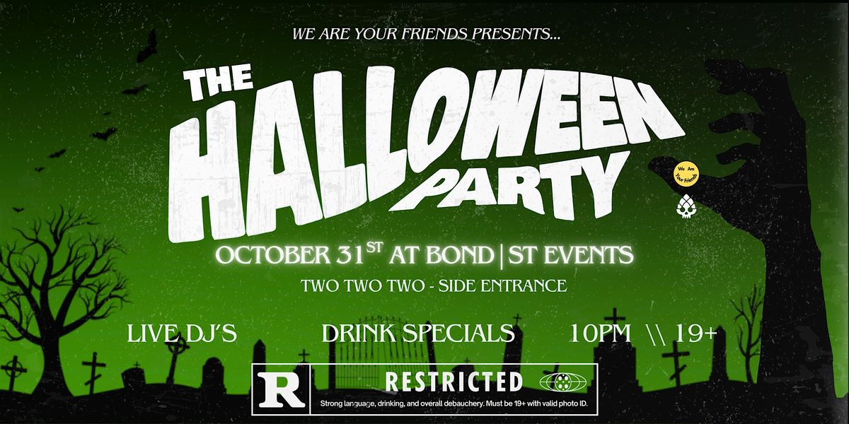 A NIGHTMARE ON BOND|ST - THE HALLOWEEN PARTY