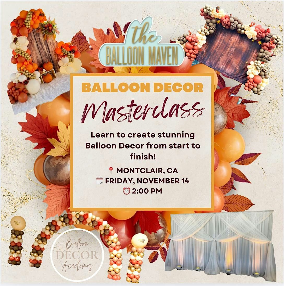 Nov 14 @ 2pm Balloon D\u00e9cor Masterclass \u2013 Montclair, CA