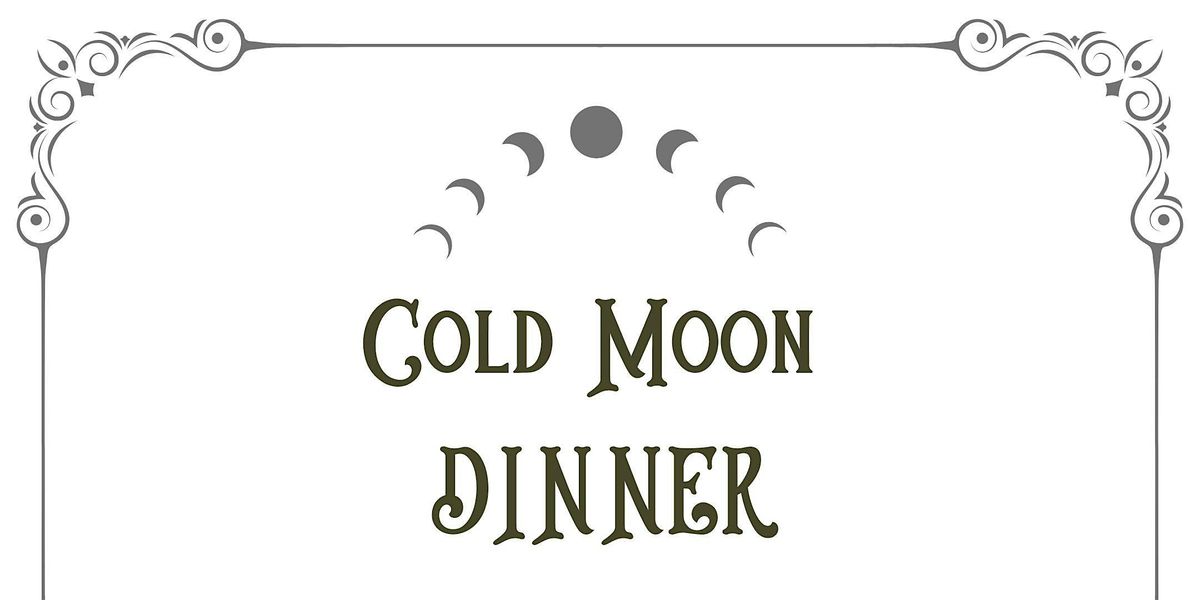 Cold Moon Dinner