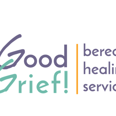 Good Grief! Bereavement Healing Services