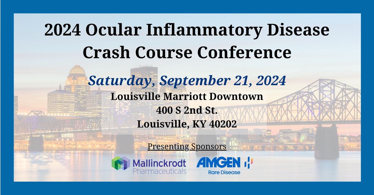 2024 Ocular Inflammatory Disease Crash Course Louisville Marriott