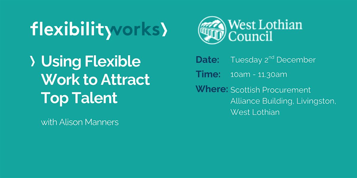 Using Flexible Work to Attract Top Talent