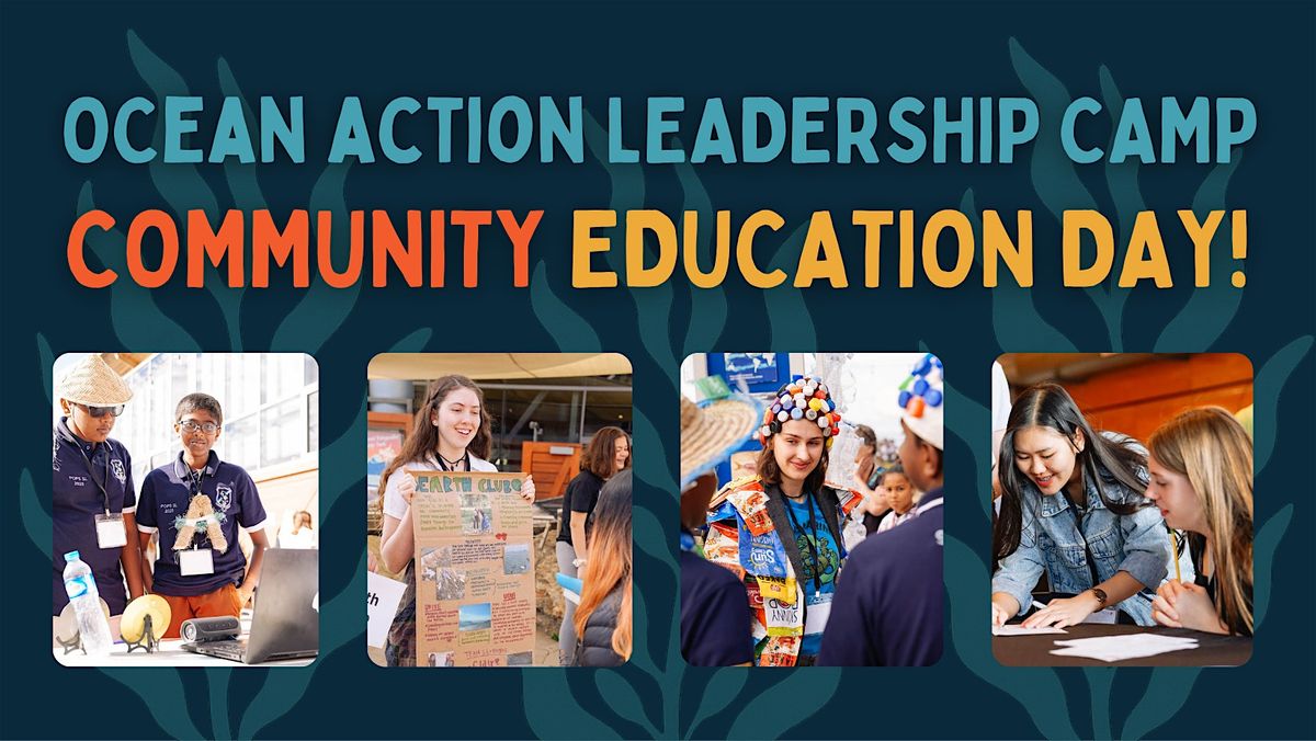 Ocean Action Leadership Camp: Community Education Day