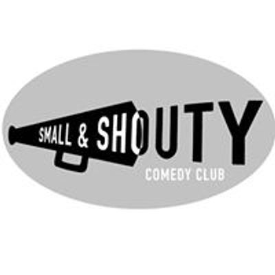 Small & Shouty Comedy Club