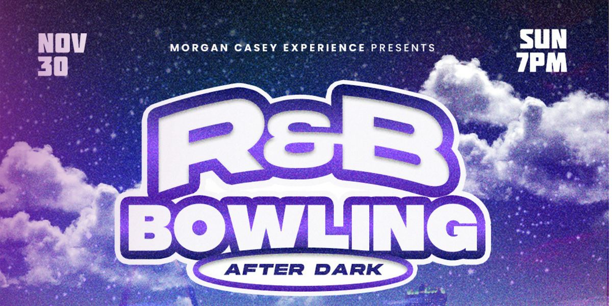 R&B Bowling After Dark