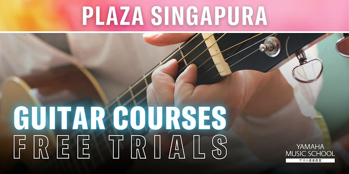 Pop Guitar Courses (Aged 12 & Above) @ Plaza Singapura