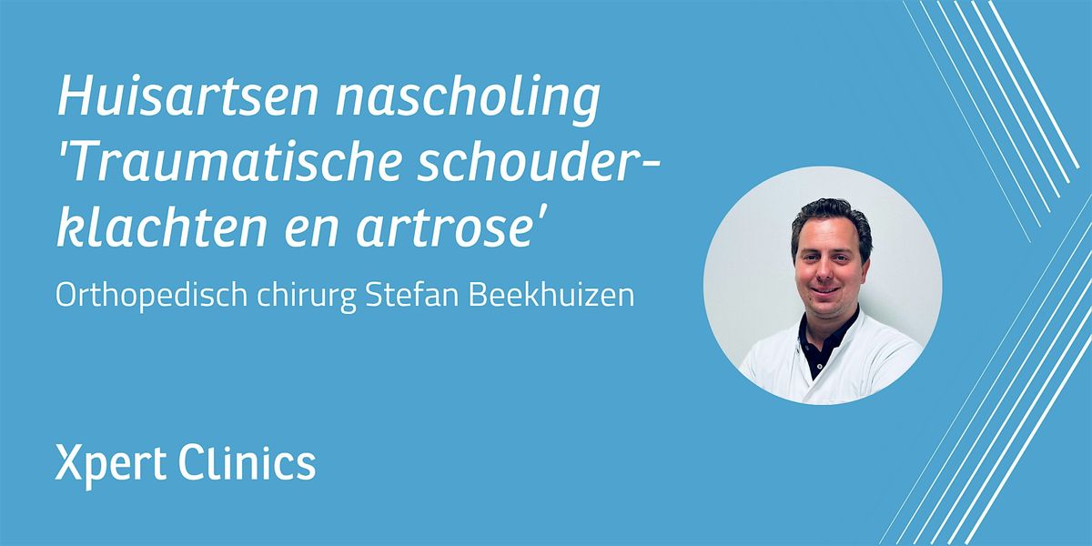 Huisartsen nascholing: Traumatische schouderklachten en artrose (Hilversum)