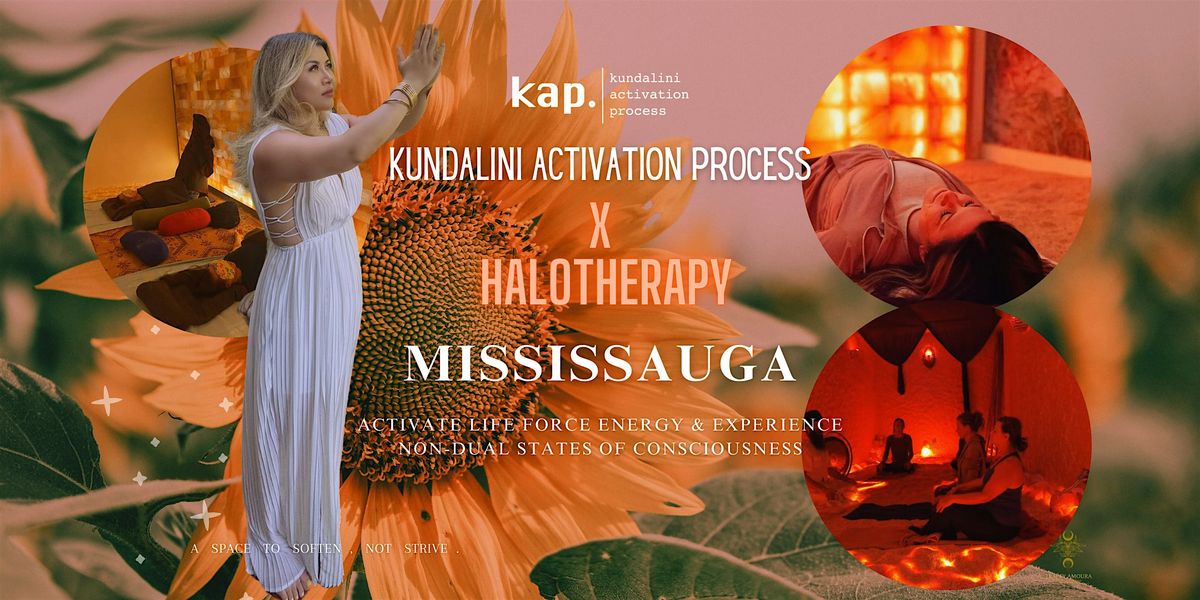KAP MISSISSAUGA \u2022 KUNDALINI ACTIVATION PROCESS x HALOTHERAPY