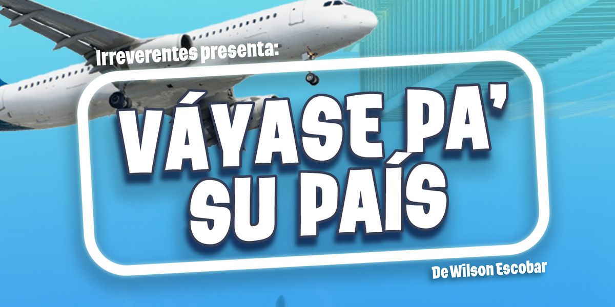 V\u00e1yase pa\u2019 su Pa\u00eds Vol.2 - Comedy show