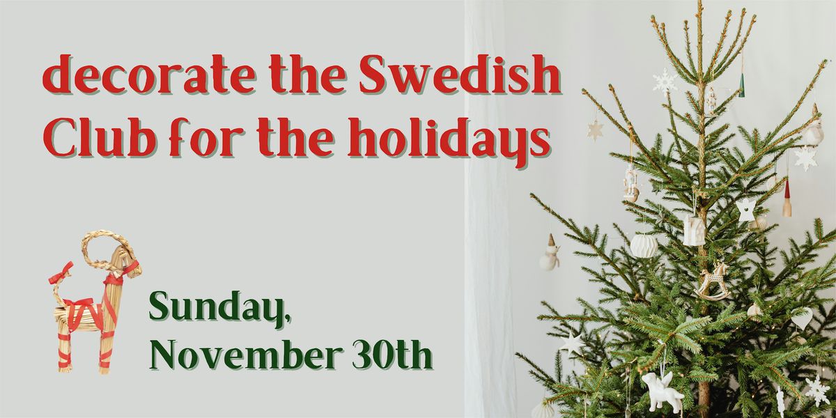 Decorate the Swedish Club for the Holidays