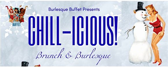 Burlesque Buffet: Chill-icious!