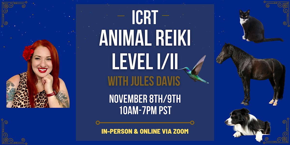 ICRT Animal Reiki Level I\/II with Licensed Reiki Master Teacher Jules Davis