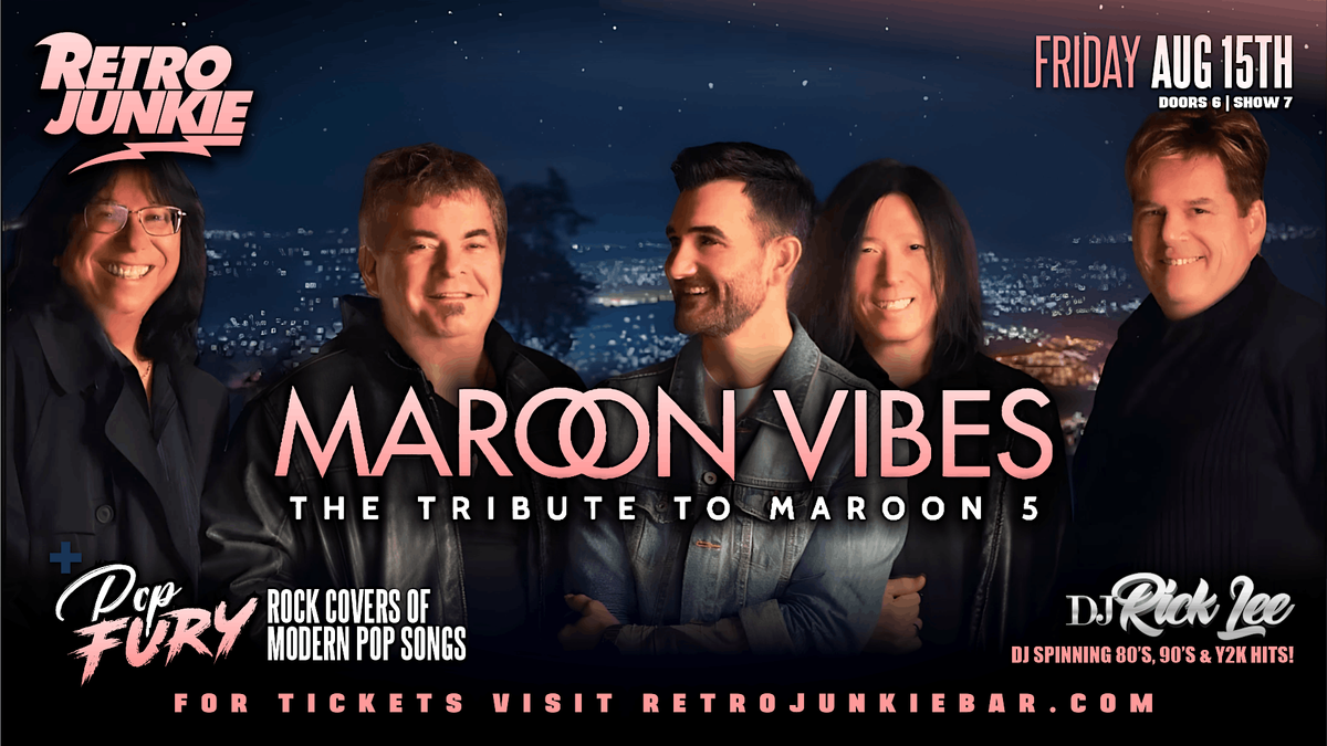 MAROON VIBES (Maroon 5 Tribute) + POP FURY (90s-00s Pop\/Rock Covers)
