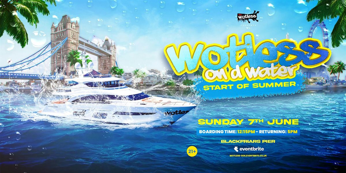Wotless On D Water - Start of Summer