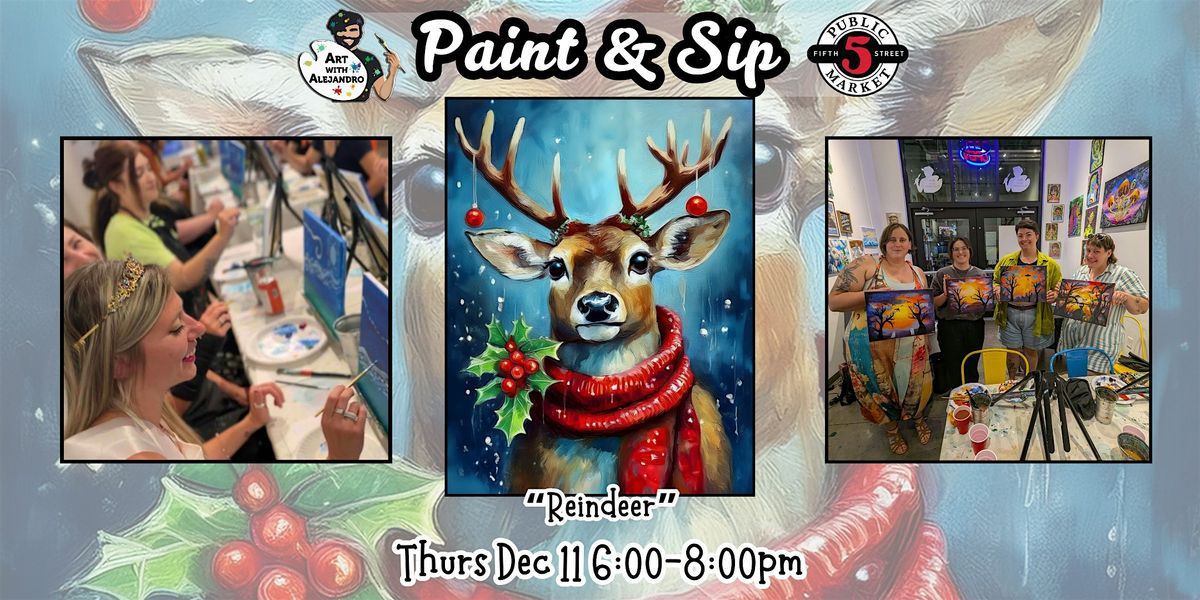 Paint & Sip at 5th St Alley \u201cReindeer\u201d