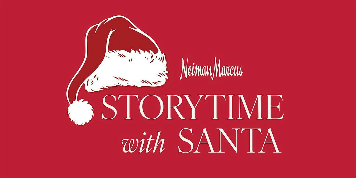 Storytime with Santa Downtown Neiman Marcus - Monday, December 22, 4pm