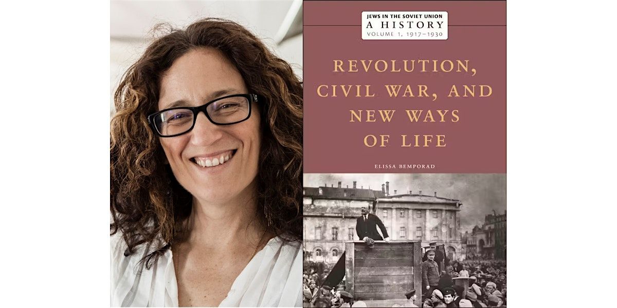 "Revolution, Civil War, and New Ways of Life" with Elissa Bemporad