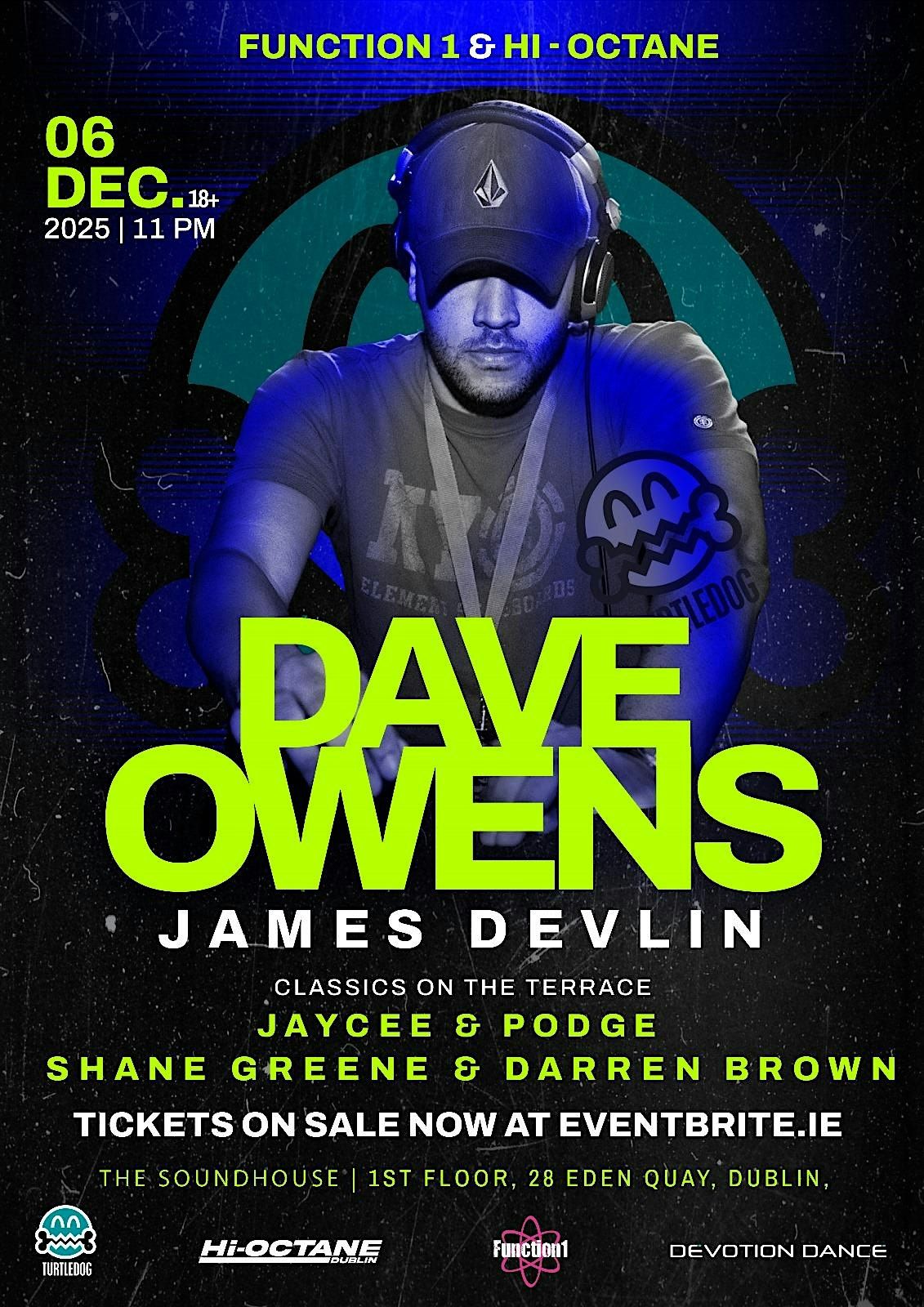 DAVE OWENS, JAMES DEVLIN @ THE SOUNDHOUSE | HI OCTANE \/ FUNCTION 1 |