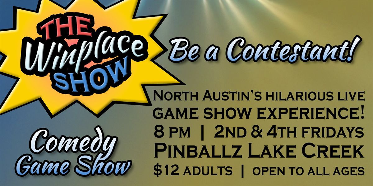 THE WINPLACE SHOW @ Pinballz Lake Creek