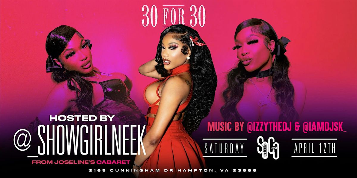 Joseline's Cabaret Show Girl Neek Hosts #30For30 Live At SoCo Lounge