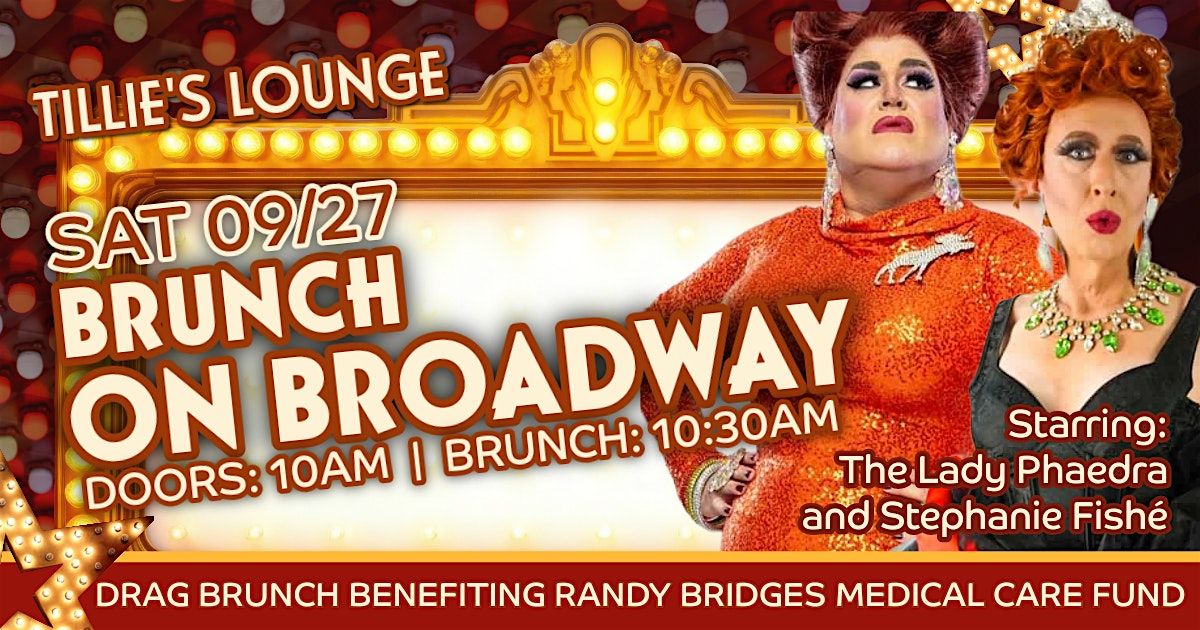 Brunch On Broadway - Drag Brunch with The Lady Phaedra and Stephanie Fish\u00e9