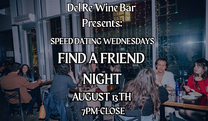 Speed Dating Wednesdays - Friend Night - at Del Re Wine Bar - Chinatown