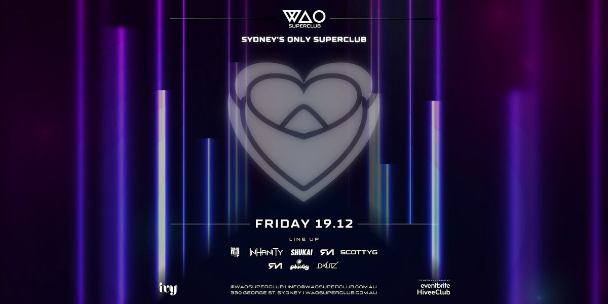 FRI 19 DEC - WAO SUPERCLUB @ IVY
