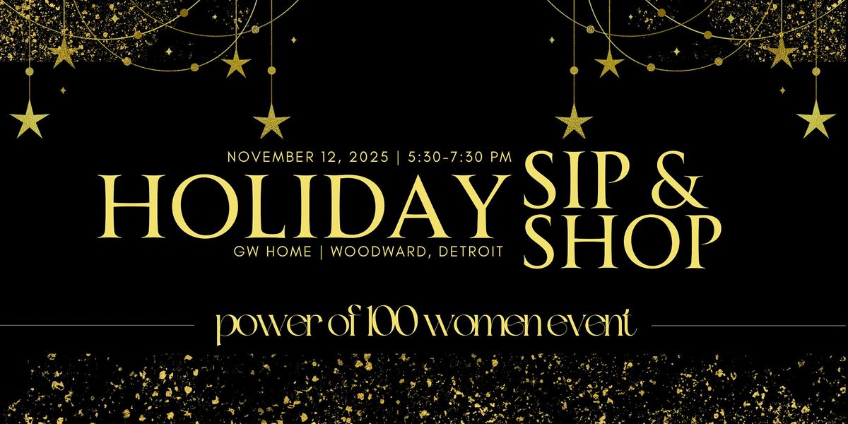 Holiday Sip & Shop: A Power of 100 Women Event