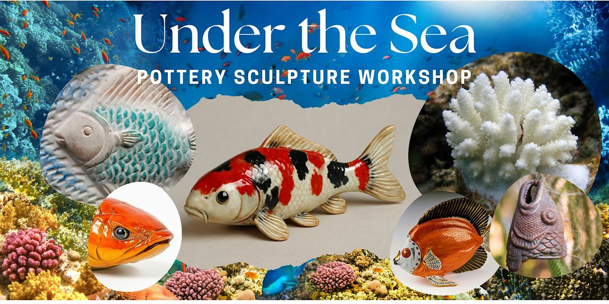 Under the Sea Sculpture Pottery Workshop