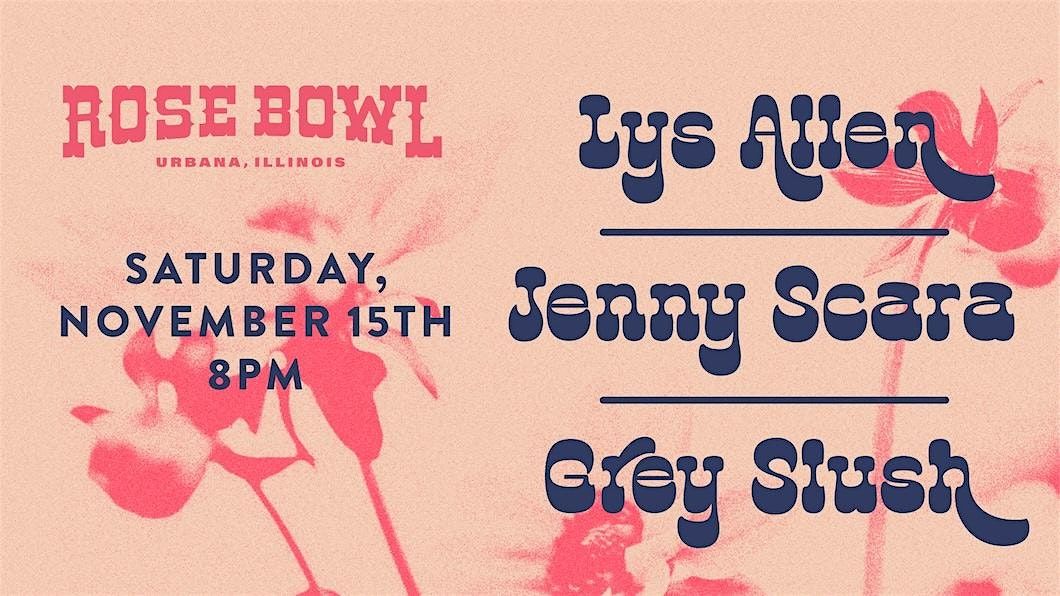 Lys Allen + Jenny Scara + Grey Slush at the Rose Bowl Tavern