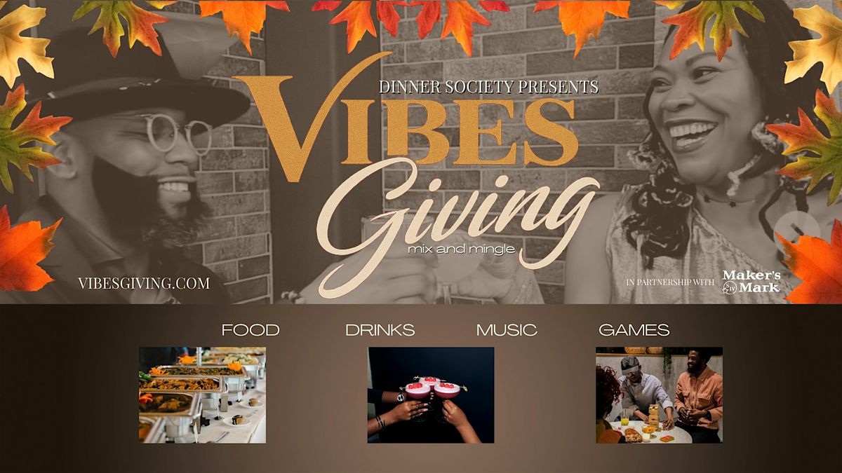 Vibesgiving 2025 Presented by Dinner Society & Maker's Mark