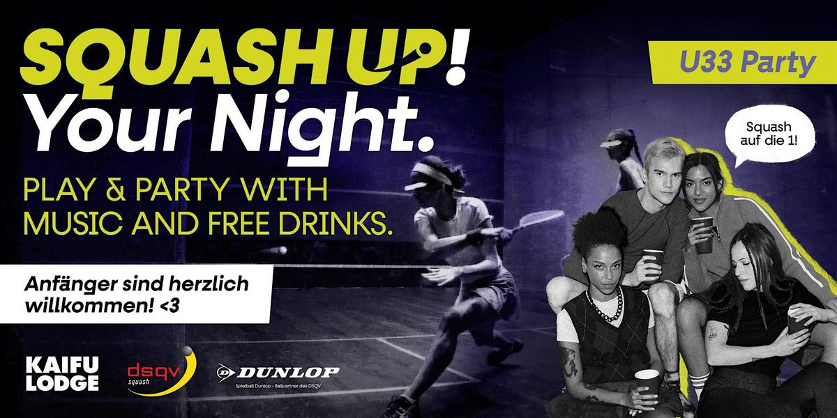 SQUASH UP! Your Night
