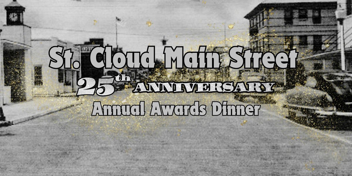 St. Cloud Main Street 25th Anniversary Annual Awards & Dinner