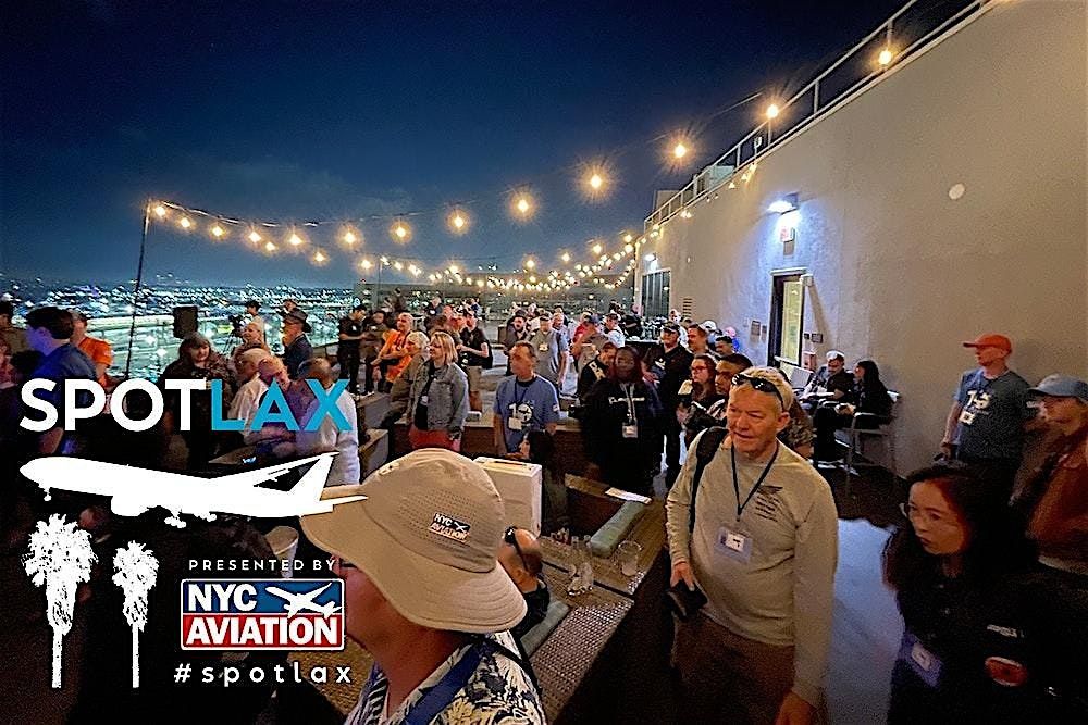 #SpotLAX2025 Rooftop Spotting Party