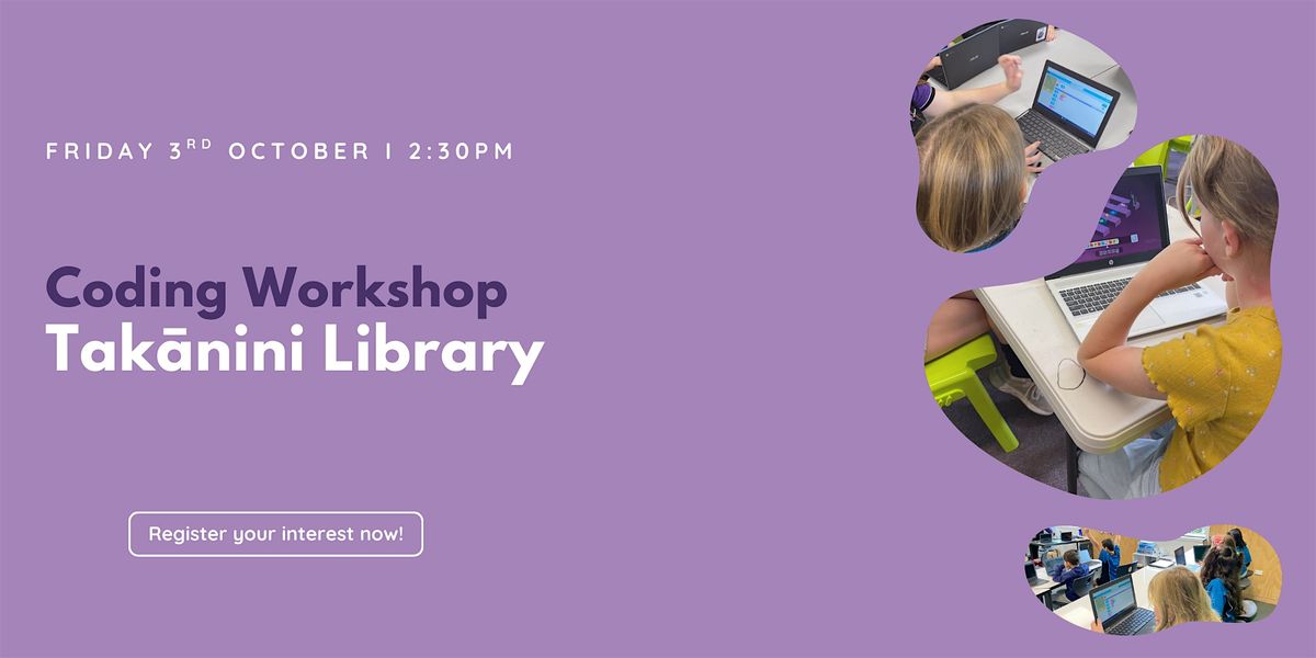 Tak\u0101nini Holiday Workshop: Coding