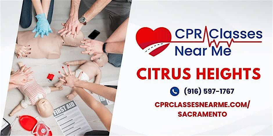 AHA BLS CPR & FIRST AID Class in Citrus Heights-CPR Classes Near Me Citrus