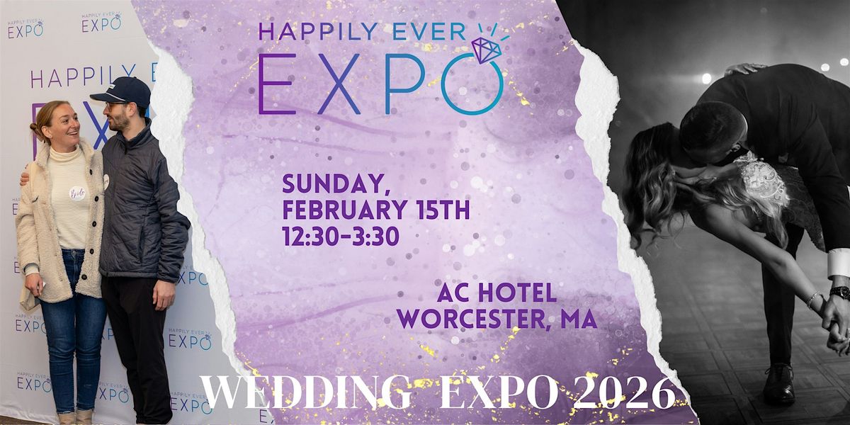 Happily Ever Expo - Wedding Expo - Worcester, MA - February 15