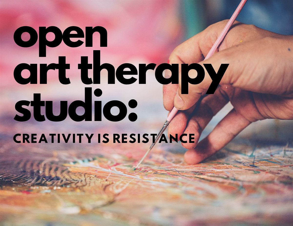 Open Art Therapy Studio for Healers: Creativity is Resistance at Refill ...