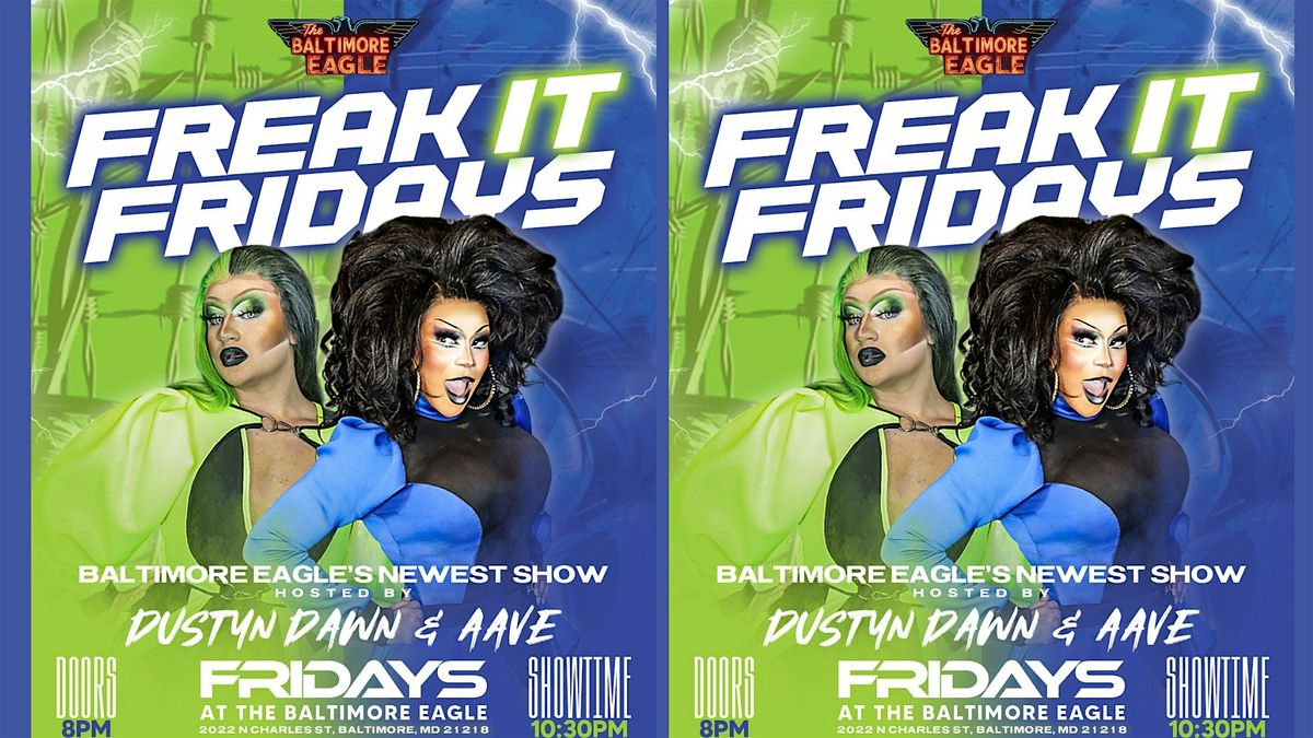 FREAK IT Fridays at The Baltimore Eagle