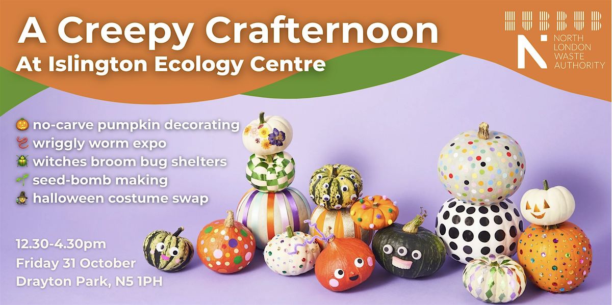 A Creepy Crafternoon at the Islington Ecology Centre