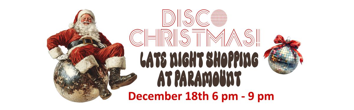Disco Christmas at Paramount Antique Mall Late Night Shopping