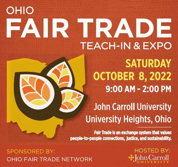 2022 Ohio Fair Trade TeachIn & Expo John Carroll University Dolan Science Center, Lyndhurst