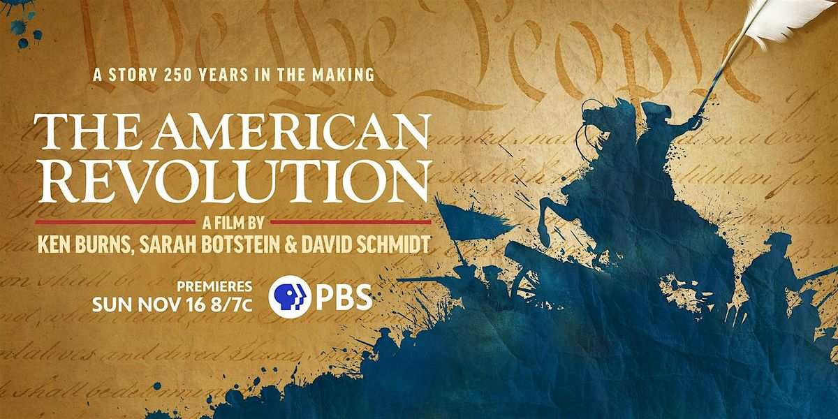 THE AMERICAN REVOLUTION Screening and Discussion